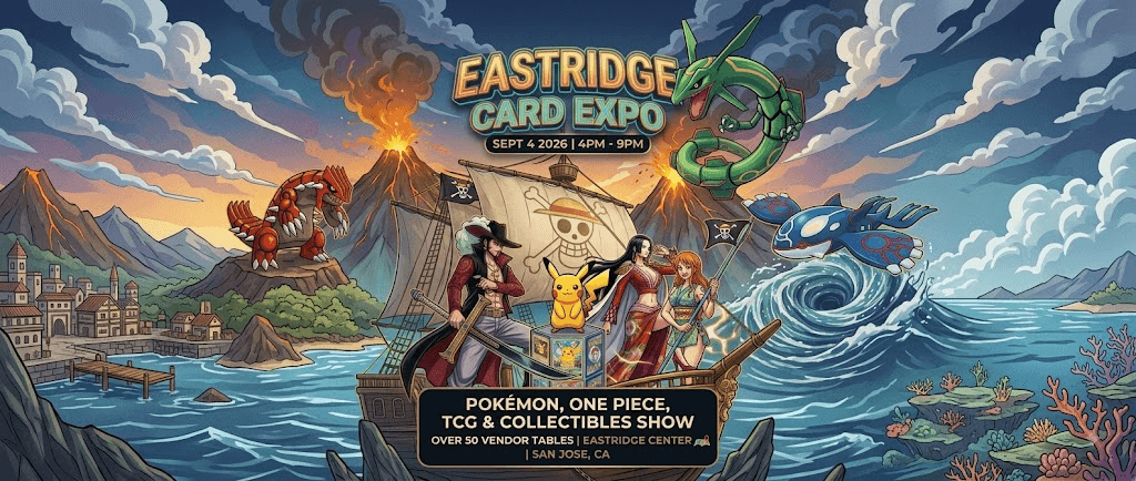 Eastridge Card Expo — Friday, September 4, 2026, 4–9PM at Eastridge Center, San Jose. Pokémon, One Piece, TCG & collectibles show. Over 50 vendor tables.